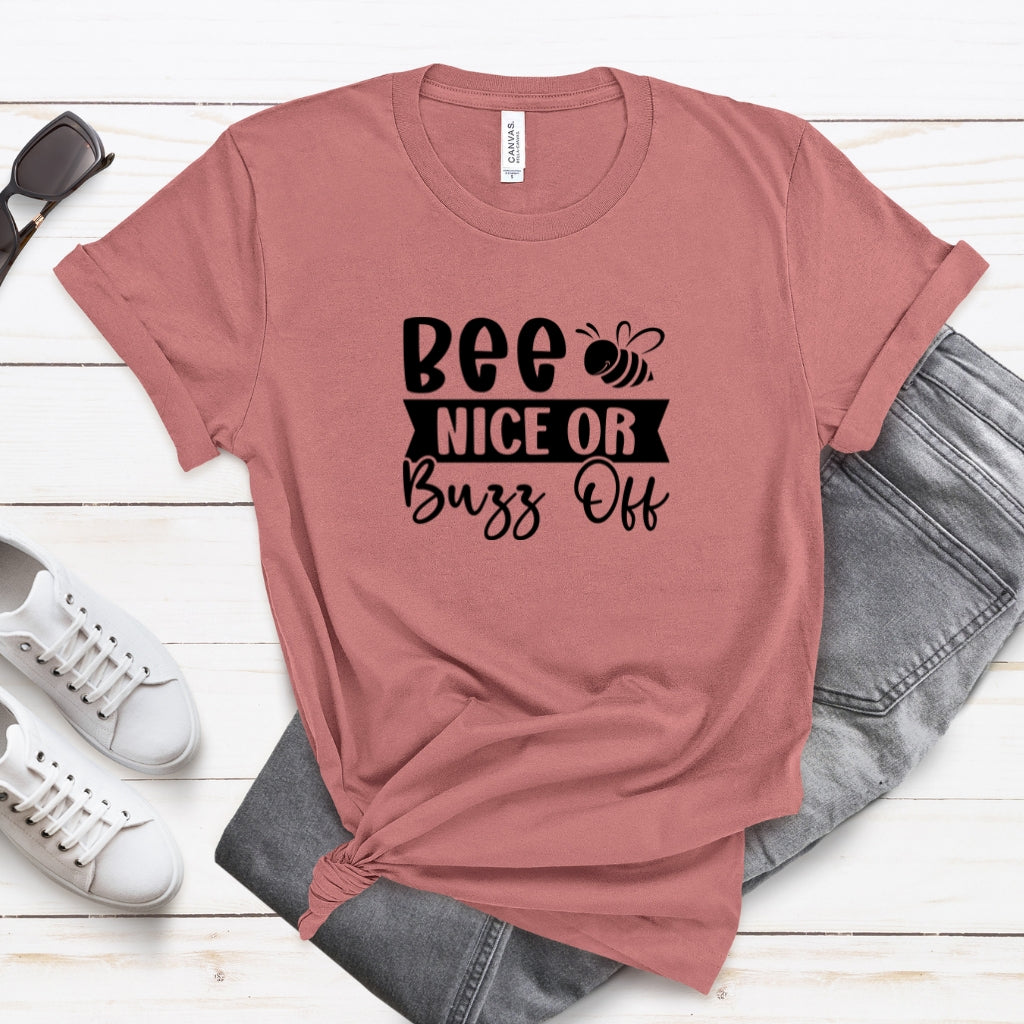 Bee Nice Or Buzz Off | Unisex T-shirt