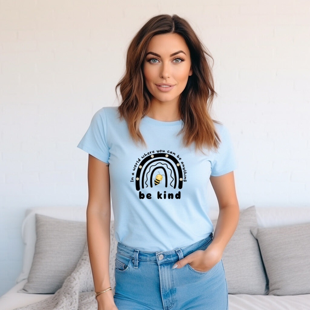 In A World Where You Can Be Anything, Be Kind | Unisex T-shirt