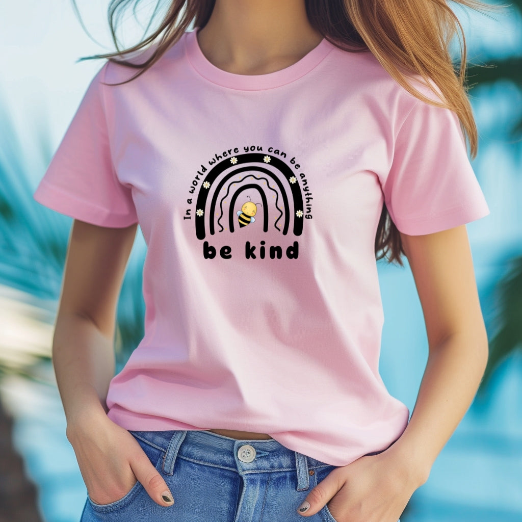 In A World Where You Can Be Anything, Be Kind | Unisex T-shirt